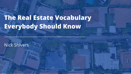 The Real Estate Vocabulary Everybody Should Know